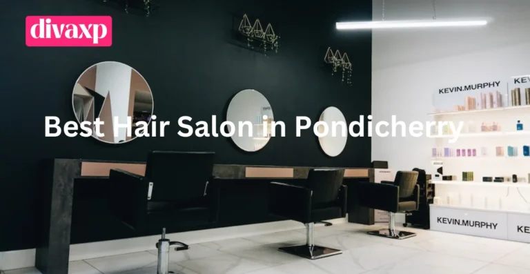 Best Hair Salon in Pondicherry