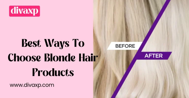 Best Ways To Choose Blonde Hair Products