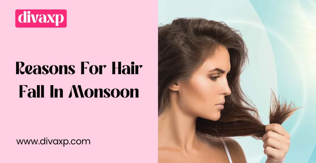 Reasons For Hair Fall In Monsoon