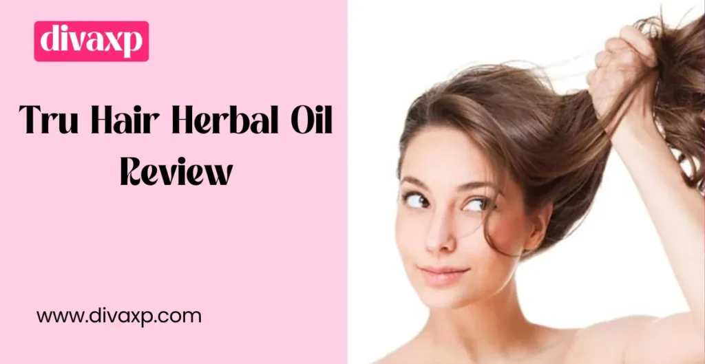 Tru Hair Herbal Oil Review